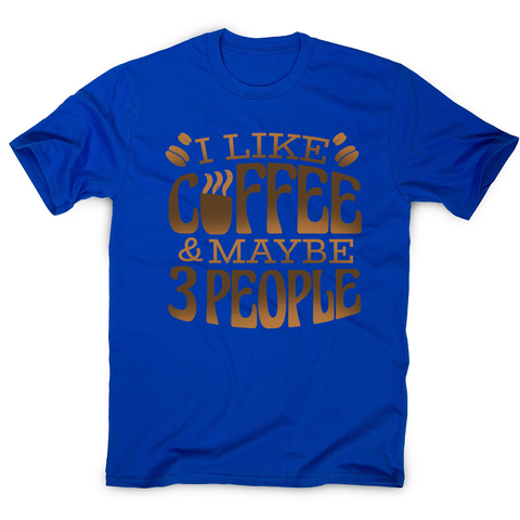 Funny coffee quote men's t-shirt Blue