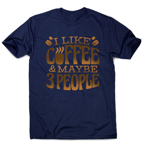 Funny coffee quote men's t-shirt Navy