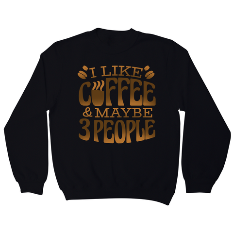 Funny coffee quote sweatshirt Black