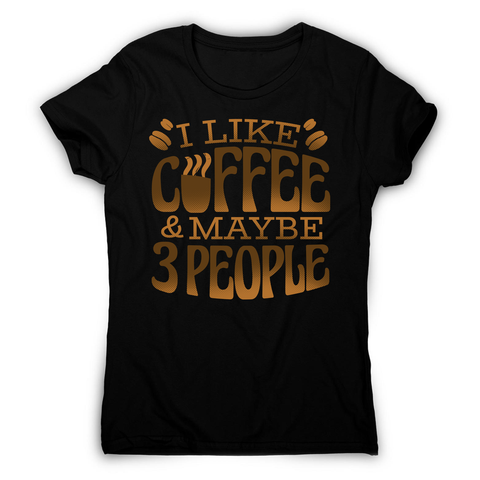 Funny coffee quote women's t-shirt Black