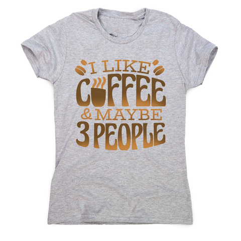 Funny coffee quote women's t-shirt Grey