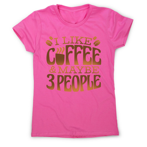 Funny coffee quote women's t-shirt Pink