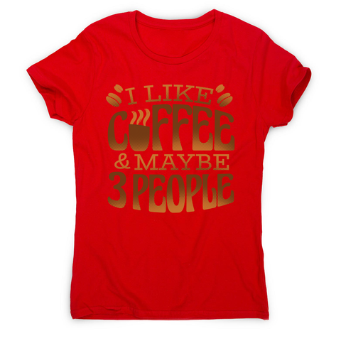 Funny coffee quote women's t-shirt Red