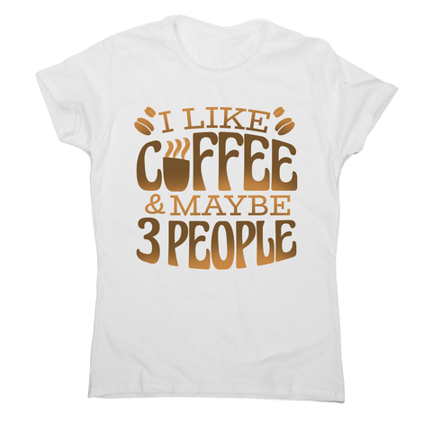 Funny coffee quote women's t-shirt White