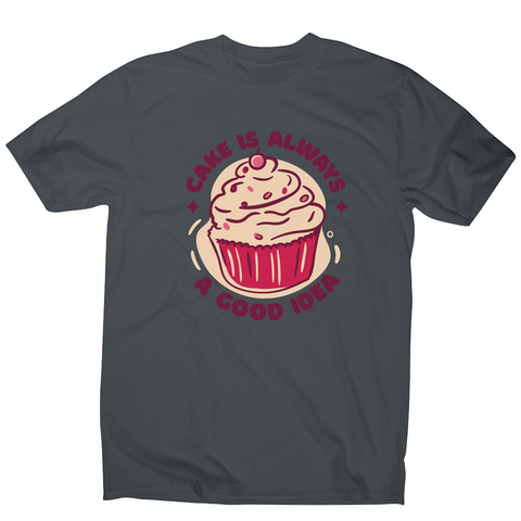 Funny cupcake quote men's t-shirt Charcoal