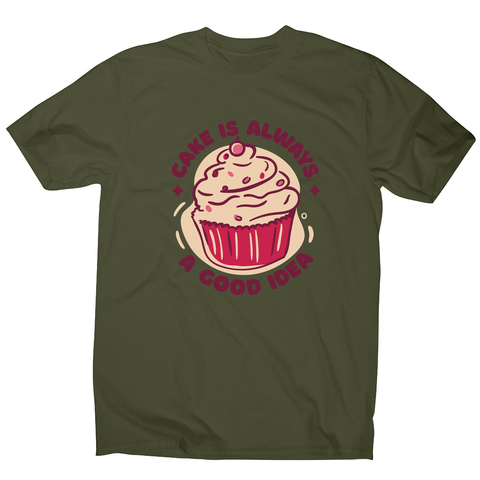 Funny cupcake quote men's t-shirt Military Green