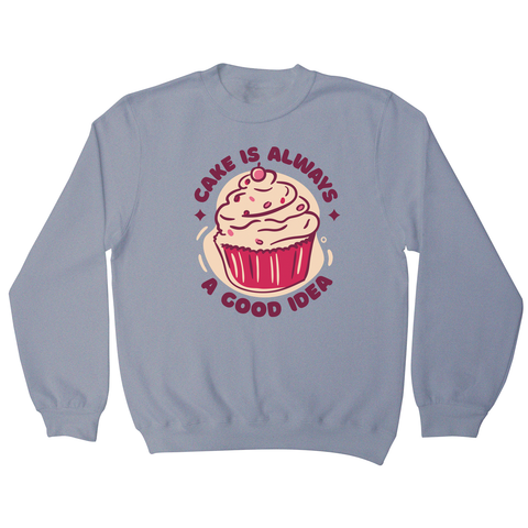 Funny cupcake quote sweatshirt Grey