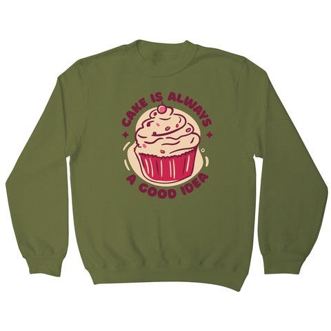 Funny cupcake quote sweatshirt Olive Green