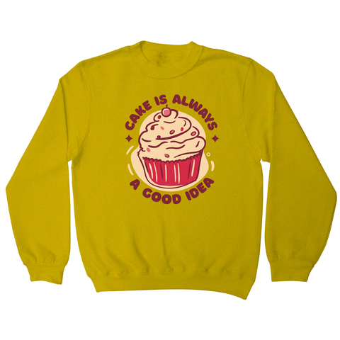 Funny cupcake quote sweatshirt Yellow