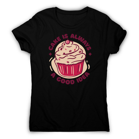 Funny cupcake quote women's t-shirt Black