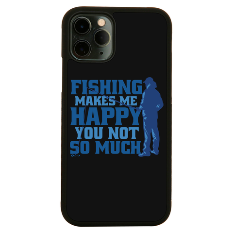 Funny fishing quote iPhone case iPhone 11 Pro Max