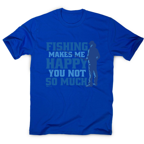 Funny fishing quote men's t-shirt Blue