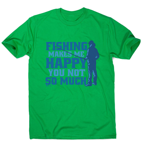 Funny fishing quote men's t-shirt Green