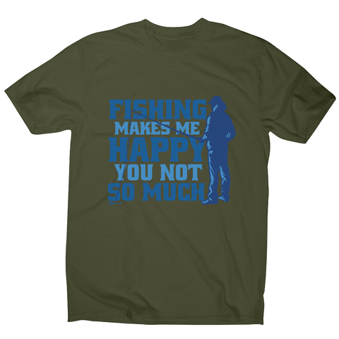 Funny fishing quote men's t-shirt Military Green