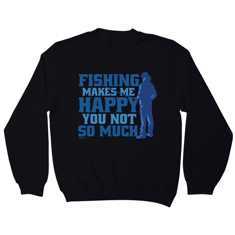 Funny fishing quote sweatshirt Black