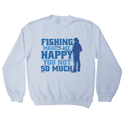 Funny fishing quote sweatshirt White