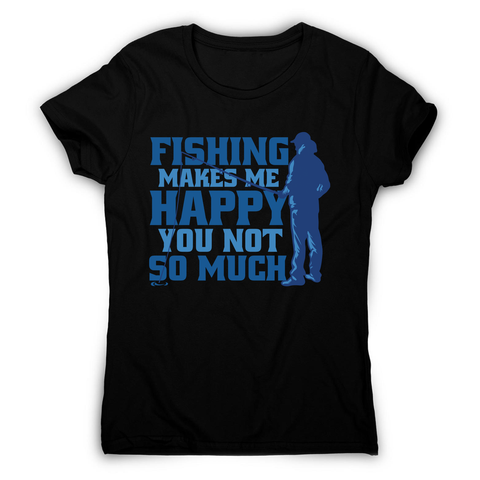 Funny fishing quote women's t-shirt Black