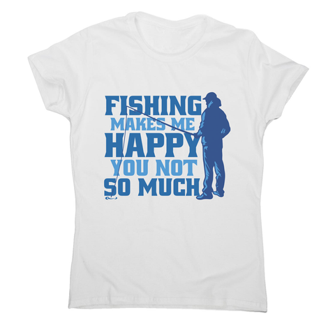 Funny fishing quote women's t-shirt White