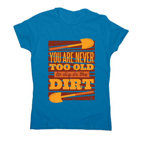 Gardening quote - women's t-shirt - Graphic Gear