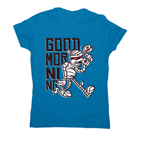 Good morning mummy - women's funny premium t-shirt - Graphic Gear