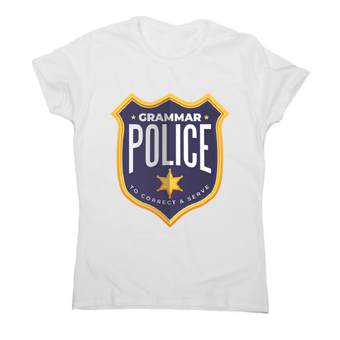 Grammar police badge - women's funny premium t-shirt - Graphic Gear