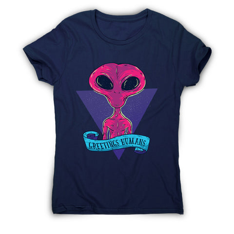 Greetings humans - women's funny premium t-shirt - Graphic Gear