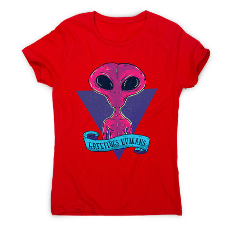 Greetings humans - women's funny premium t-shirt - Graphic Gear