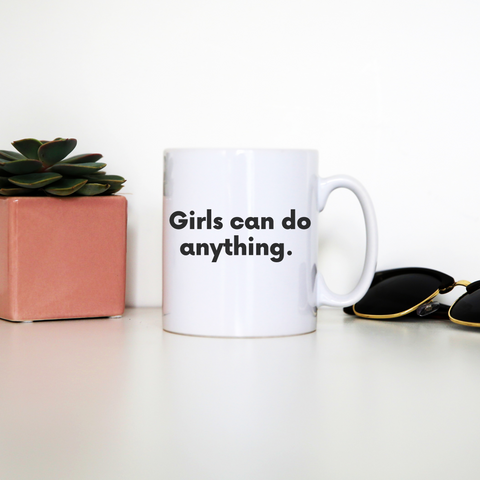 Girls can do anything mug coffee tea cup White