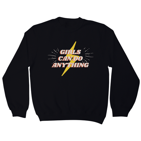 Girls can do anything sweatshirt Black