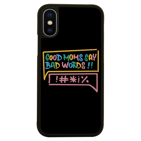 Good Moms Say Bad Words iPhone case iPhone X