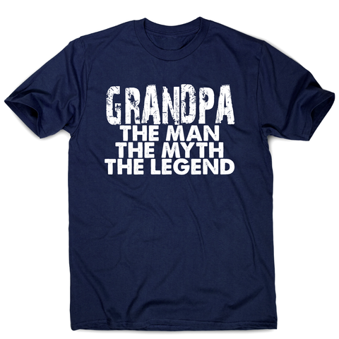 Grandpa the man the legend awesome funny slogan t-shirt men's - Graphic Gear