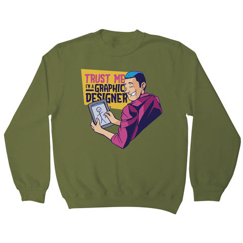Graphic designer funny sweatshirt Olive Green