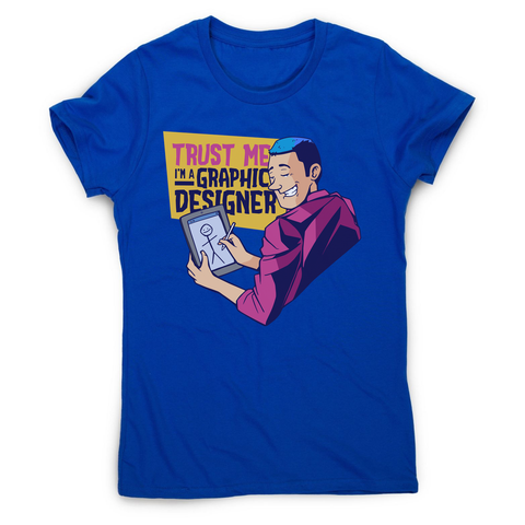 Graphic designer funny women's t-shirt Blue