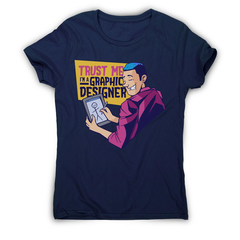 Graphic designer funny women's t-shirt Navy