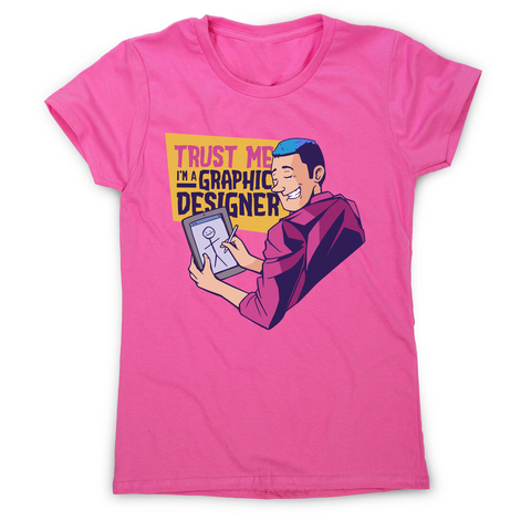 Graphic designer funny women's t-shirt Pink
