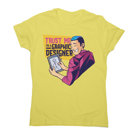 Graphic designer funny women's t-shirt Yellow
