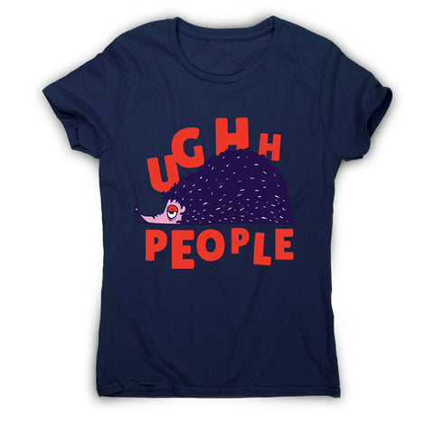 Hedgehog quote - women's funny premium t-shirt - Graphic Gear