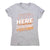 Here to ignore - funny sarcastic women's t-shirt - Graphic Gear