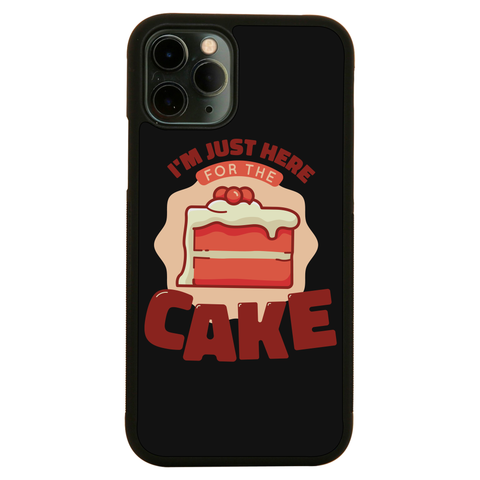 Here for the cake iPhone case iPhone 11 Pro Max