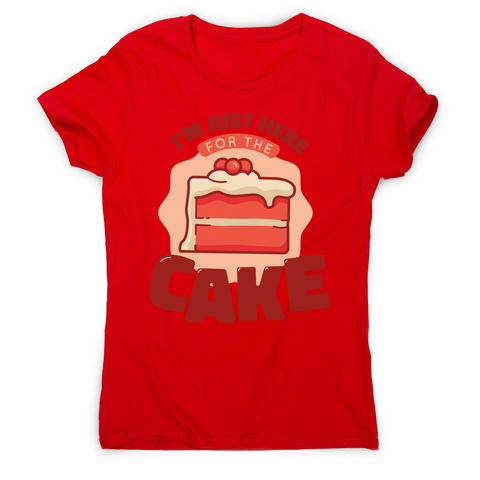 Here for the cake women's t-shirt Red