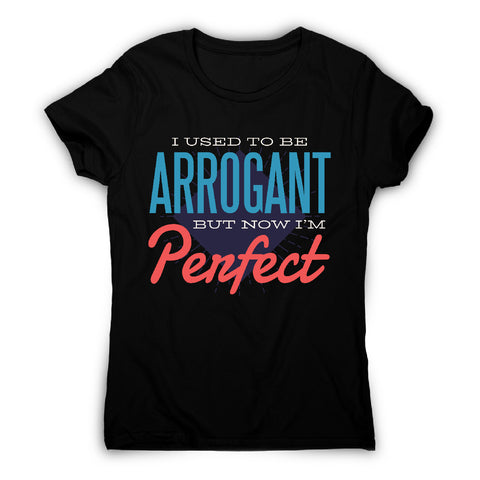 I'm perfect - women's funny premium t-shirt - Graphic Gear