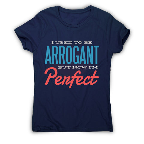 I'm perfect - women's funny premium t-shirt - Graphic Gear