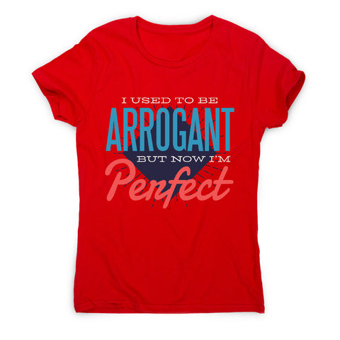 I'm perfect - women's funny premium t-shirt - Graphic Gear