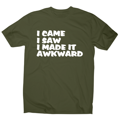 I came I saw I made it - funny awkward slogan t-shirt men's - Graphic Gear