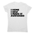 I came I saw I made it - funny awkward slogan t-shirt women's - Graphic Gear