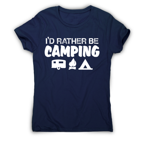 I'd rather be funny outdoor camping t-shirt women's - Graphic Gear