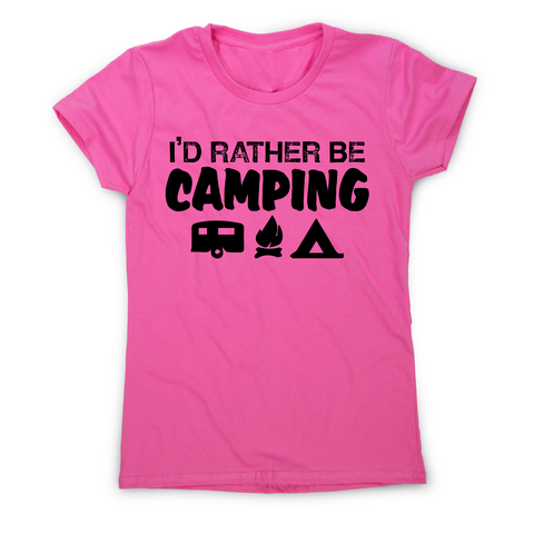 I'd rather be funny outdoor camping t-shirt women's - Graphic Gear