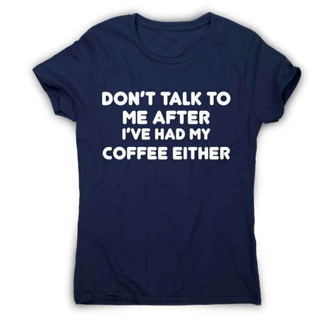 I don t talk rude offensive funny t-shirt women's - Graphic Gear