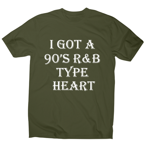 I got a 90 s r&b type heart funny awesome t-shirt men's - Graphic Gear