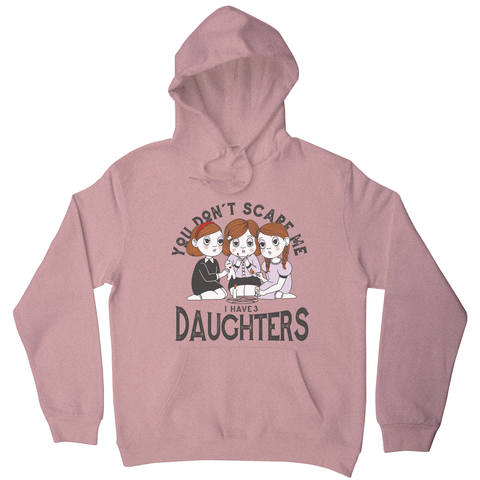 I have 3 daughters hoodie Nude